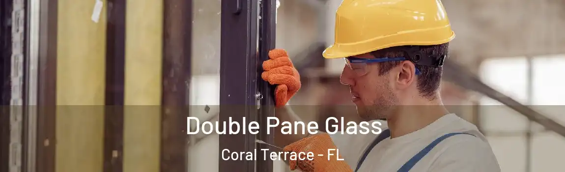  Double Pane Glass Coral Terrace - FL
