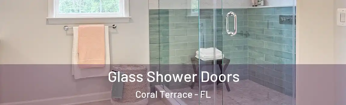 Glass Shower Doors Coral Terrace - FL